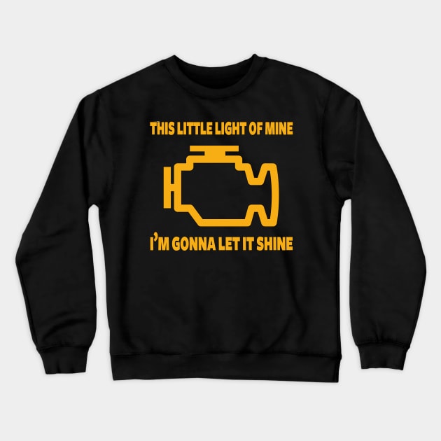 This Little Light of Mine I'm Gonna Let It Shine Crewneck Sweatshirt by Pipsta